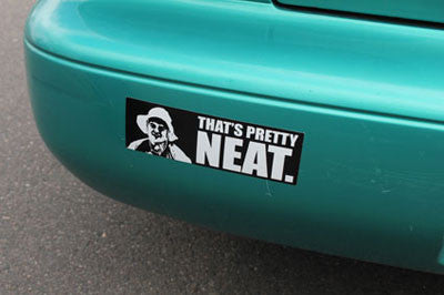 That's Pretty Neat Bumper Sticker